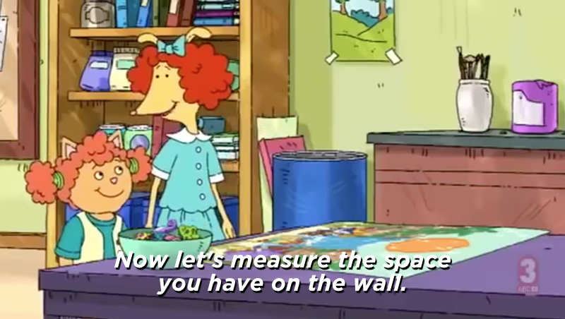 Prunella says Now let's measure the space on the wall.